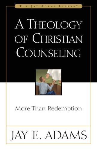THEOLOGY OF CHRISTIAN COUNSELING