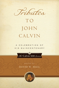 TRIBUTES TO JOHN CALVIN