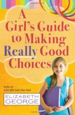 GIRL'S GUIDE TO MAKING REALLY GOOD CHOIC