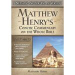 MATTHEW HENRY'S CONCISE COMM ON WHOLE BI