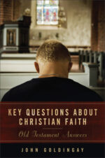 KEY QUESTIONS ABOUT THE CHRISTIAN FAITH