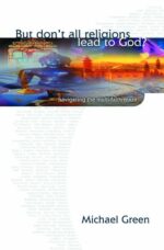 BUT DON'T ALL RELIGIONS LEAD TO GOD?