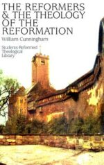 REFORMERS AND THEOLOGY OF REFORMATION
