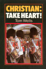 CHRISTIAN: TAKE HEART!