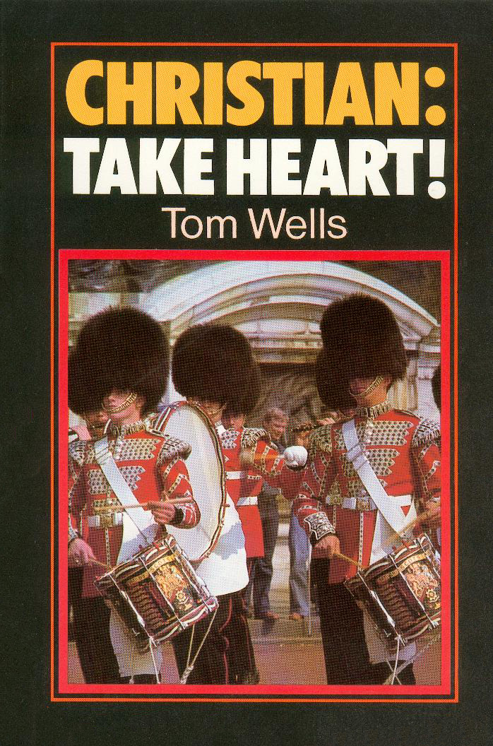 CHRISTIAN: TAKE HEART!