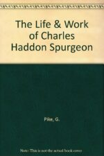 LIFE AND WORK OF SPURGEON VOL 1