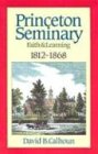 PRINCETON SEMINARY 1812-1868