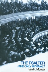 PSALTER - THE ONLY HYMNAL?