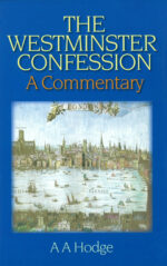 WESTMINSTER CONFESSION-A COMMENTARY