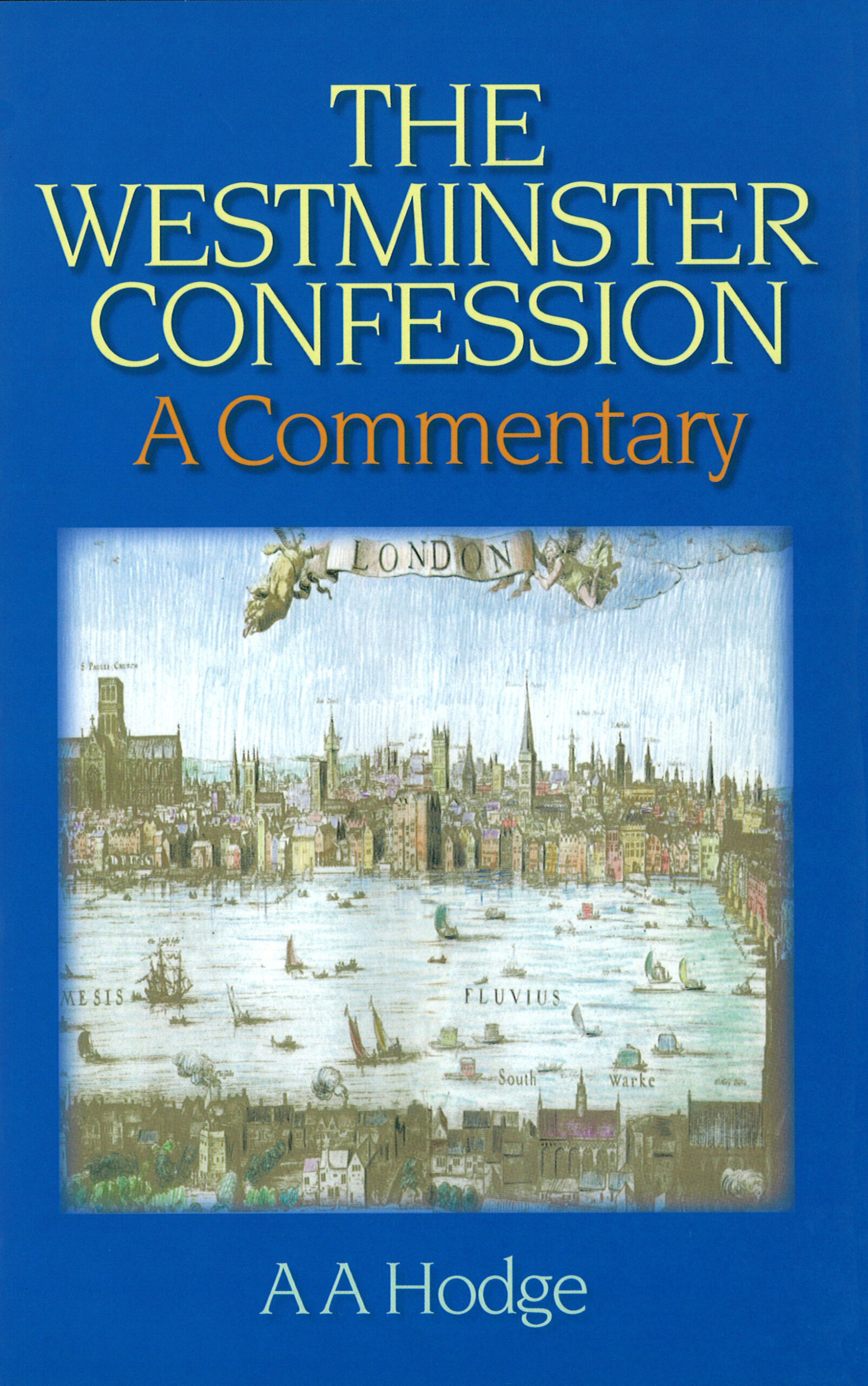 WESTMINSTER CONFESSION-A COMMENTARY