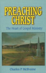 PREACHING CHRIST: HEART OF GOSPEL MINIST