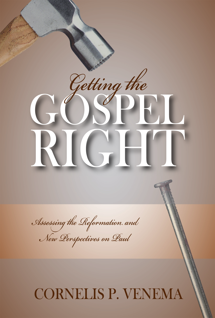 GETTING THE GOSPEL RIGHT