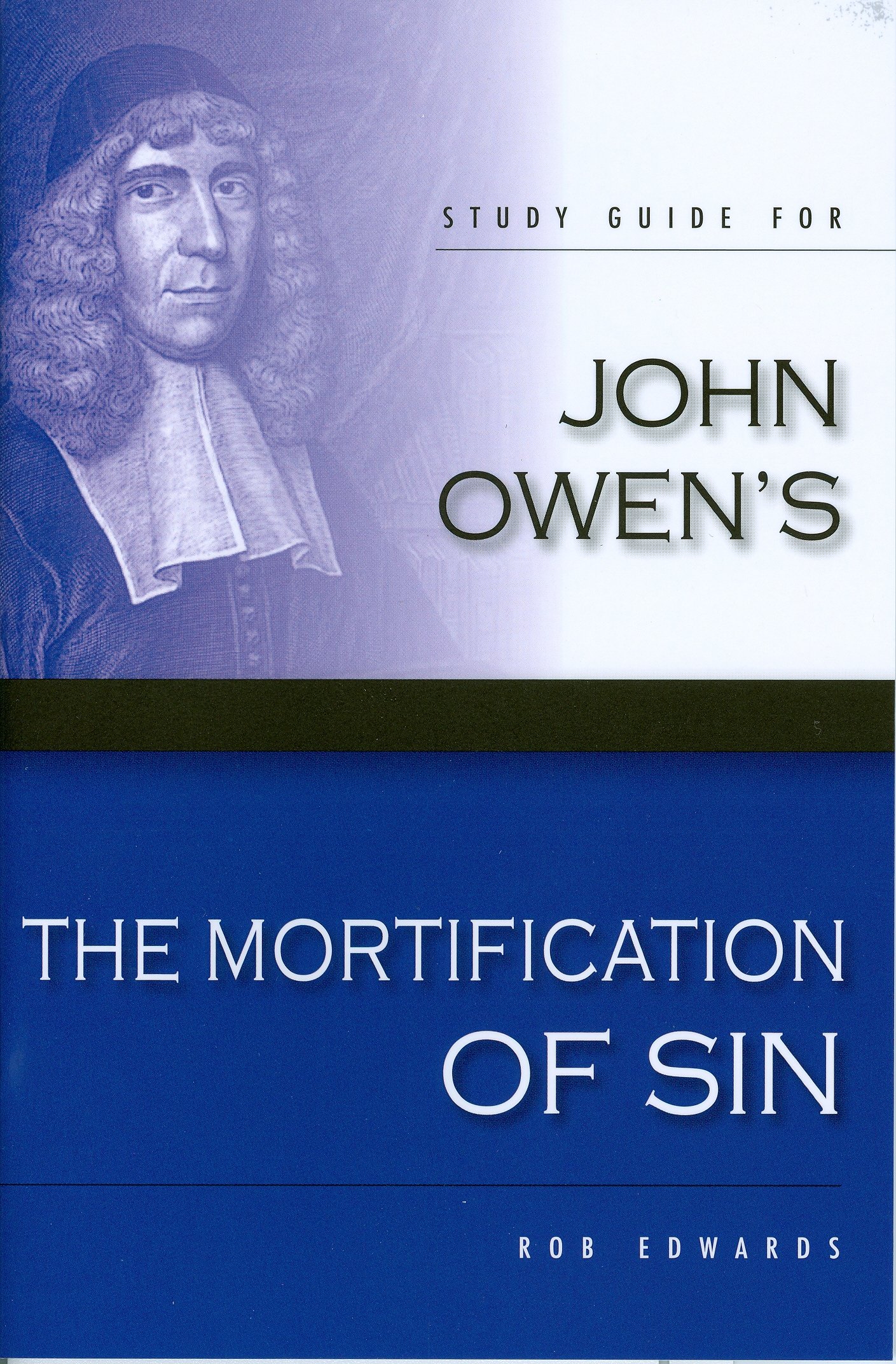 MORTIFICATION OF SIN: STUDY GUIDE
