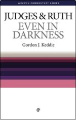 JUDGES & RUTH: EVEN IN DARKNESS - WCS