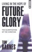 LIVING IN THE HOPE OF FUTURE GLORY O/P