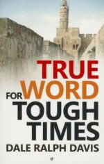 TRUE WORD FOR TOUGH TIMES