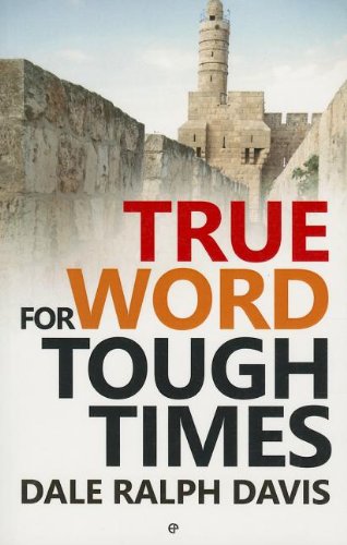 TRUE WORD FOR TOUGH TIMES