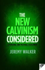 NEW CALVINISM CONSIDERED, THE