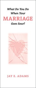 WHAT TO DO WHEN YOUR MARRIAGE GOES SOUR