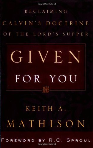 GIVEN FOR YOU-CALVIN-LORD'S SUPPER