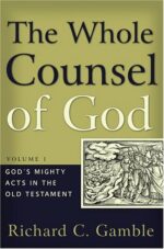 WHOLE COUNSEL OF GOD VOLUME 1