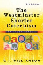 WESTMINSTER SHORTER CATECHISM IN 1 VOL