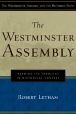WESTMINSTER ASSEMBLY - ITS THEOL IN HIST
