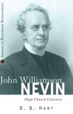 JOHN WILLIAMSON NEVIN - CALVINIST