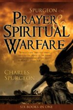 SPURGEON ON PRAYER & SPIRITUAL WARF