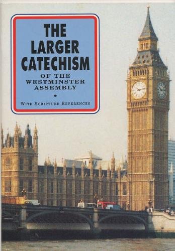 LARGER CATECHISM OF WESTMINSTER ASM