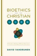 BIOETHICS AND CHRISTIAN LIFE