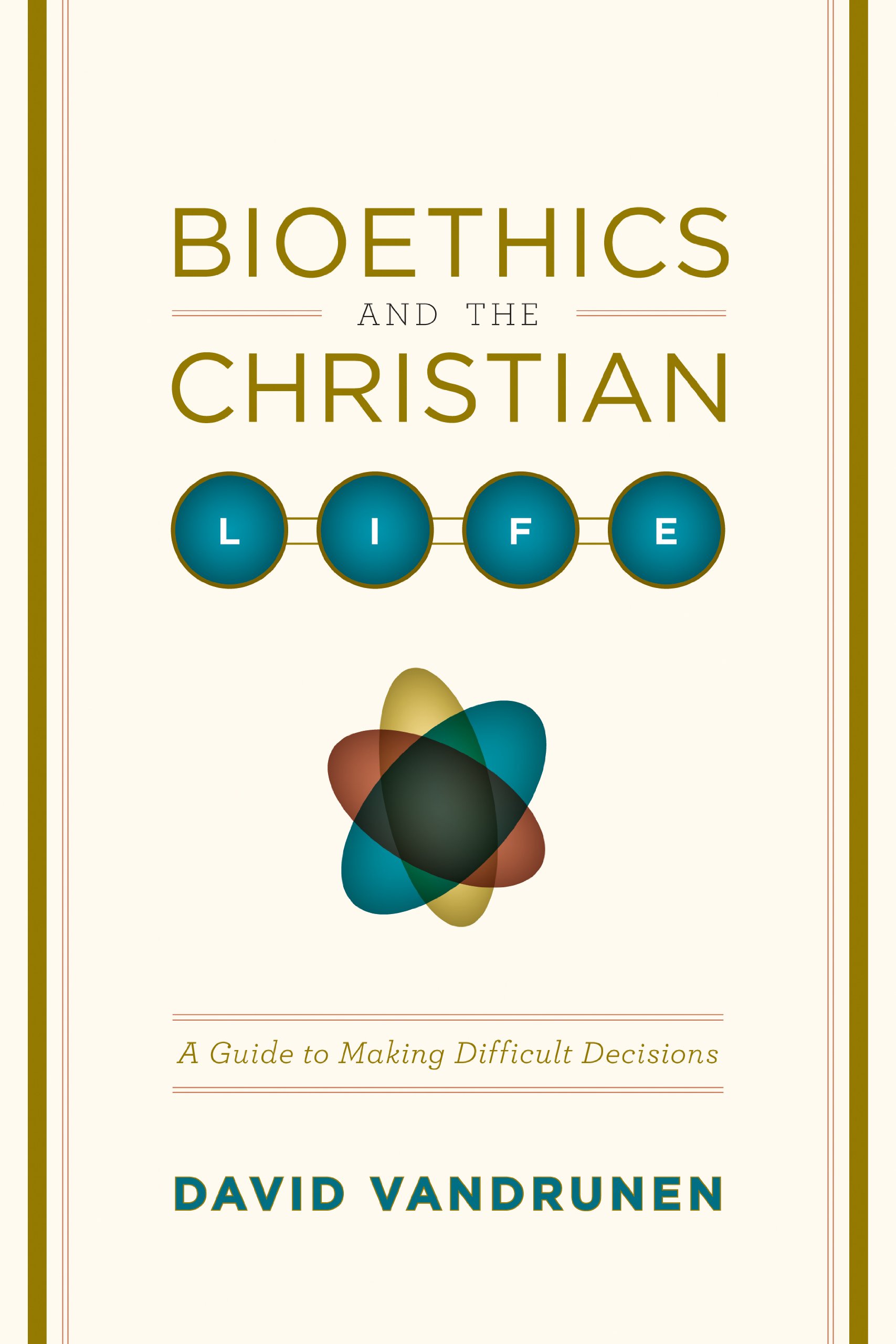 BIOETHICS AND CHRISTIAN LIFE