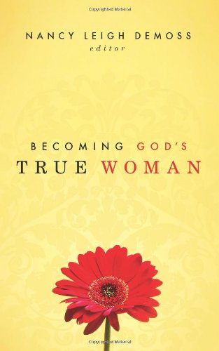 BECOMING GOD'S TRUE WOMAN O/P