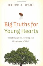 BIG TRUTHS FOR YOUNG HEARTS