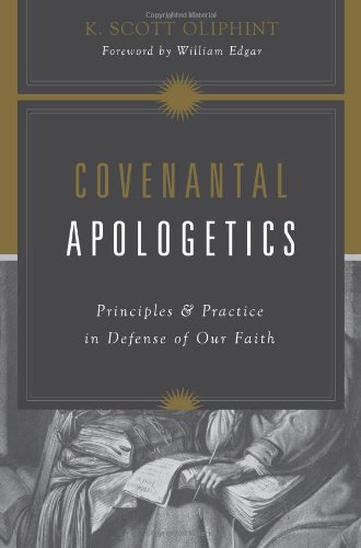 COVENANTAL APOLOGETICS O/P