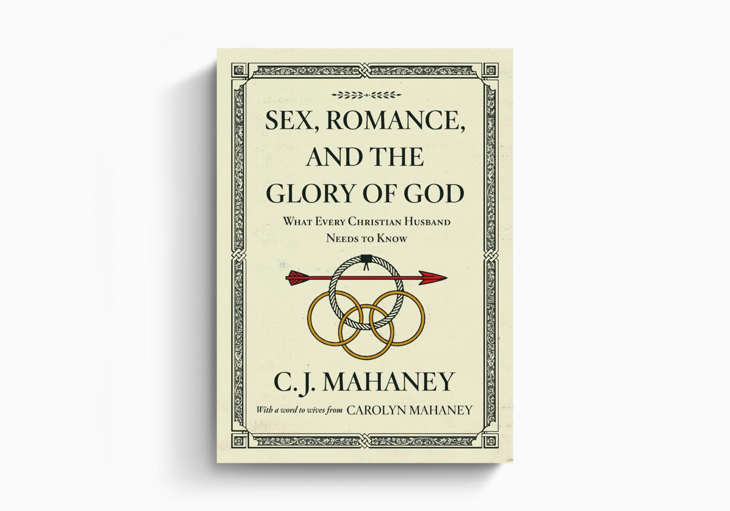 SEX, ROMANCE AND THE GLORY OF GOD