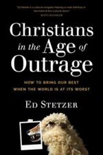 CHRISTIANS IN AN AGE OF OUTRAGE