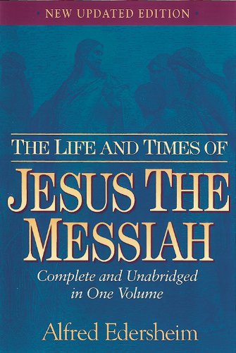 LIFE AND TIMES OF JESUS THE MESSIAH