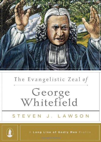 EVANGELISTIC ZEAL OF GEORGE WHITEFIELD