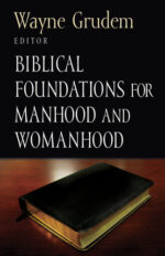 BIBLICAL FOUNDATIONS FOR MANHOOD & WOMAN