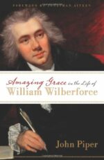 AMAZING GRACE IN LIFE WM WILBERFORC