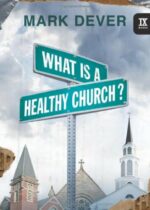 WHAT IS A HEALTHY CHURCH?