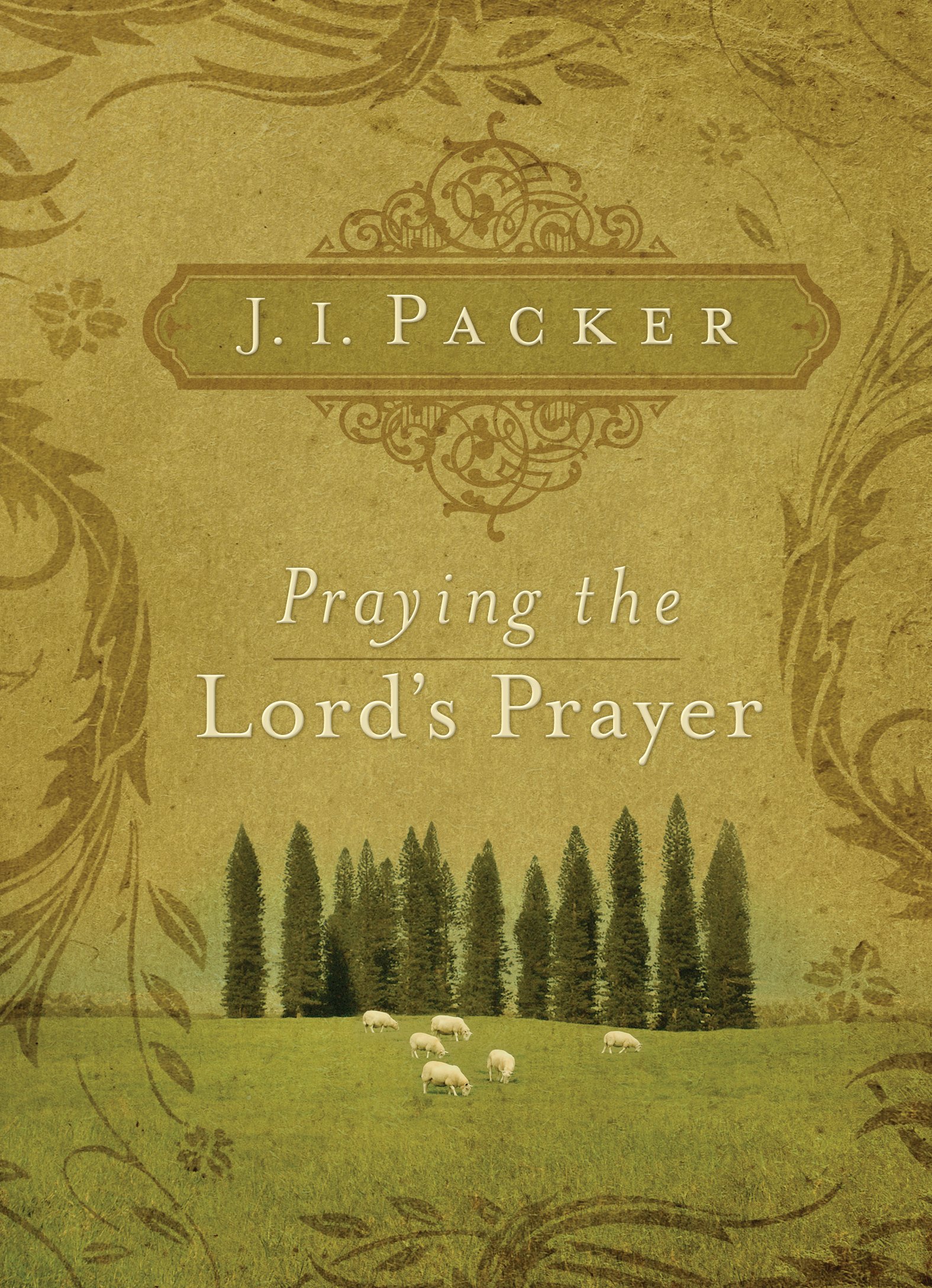 PRAYING THE LORD'S PRAYER