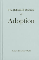 REFORMED DOCTRINE OF ADOPTION, THE