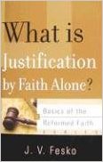 WHAT IS JUSTIFICATION/ FAITH ALONE?-BOTF