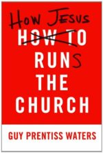 HOW JESUS RUNS THE CHURCH