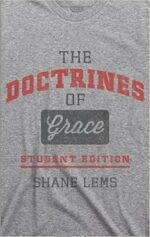DOCTRINES OF GRACE STUDENT EDITION
