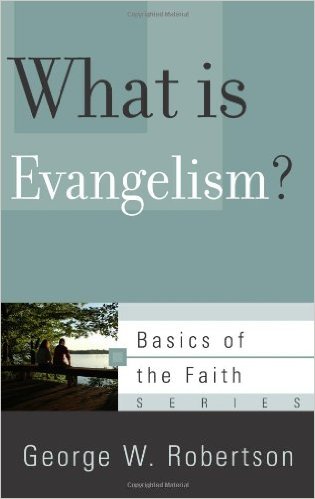 WHAT IS EVANGELISM? - BOTF