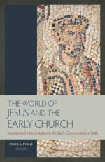 WORLD OF JESUS IN THE EARLY CHURCH