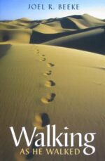 WALKING AS HE WALKED